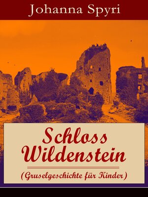 cover image of Schloss Wildenstein (Gruselgeschichte für Kinder)
